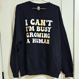 Maternity , Busy growing human sweatshirt